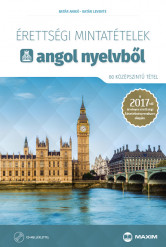 Érettségi mintatételek angol nyelvből (80 középszintű tétel) CD-melléklettel – A 2017-től érvényes érettségi alapján