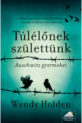 Túlélőnek születtünk - Auschwitz gyermekei