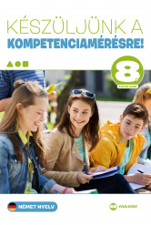Készüljünk a kompetenciamérésre! Német nyelv 8. évfolyam