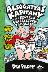 Alsógatyás Kapitány és a beszélő vécécsészék támadása