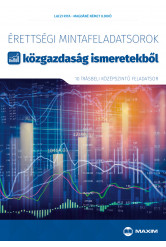 Érettségi mintafeladatsorok közgazdaság ismeretekből (10 középszintű írásbeli feladatsor)