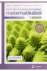 Érettségi feladatgyűjtemény matematikából, 11-12. évfolyam – A 2017-től érvényes érettségi alapján