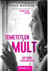 Temetetlen múlt - egy anya fájdalmas titka (e-könyv)