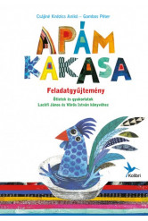 Feladatgyűjtemény Lackfi János és Vörös István: Apám kakasa c. könyvéhez (e-könyv)