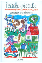 Icinke-picinke - Népmesék óvodásoknak