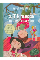 A TE meséd - Történetek rólad, neked