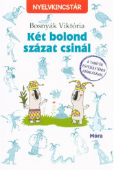 Két bolond százat csinál