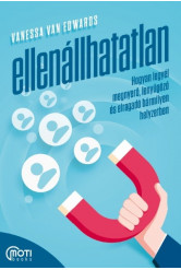 Ellenállhatatlan - Hogyan legyél megnyerő, lenyűgöző és elragadó bármilyen helyzetben