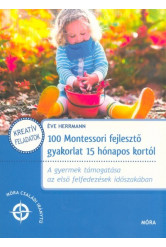 100 Montessori fejlesztő gyakorlat 15 hónapos kortól családi iránytű