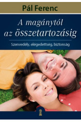 A magánytól az összetartozásig - Szenvedély, elégedettség, biztonság