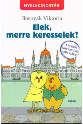 Elek, merre keresselek?