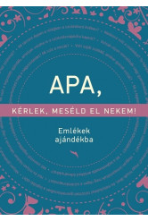 Apa, kérlek, meséld el nekem! - Emlékek ajándékba