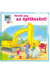 Nézzük meg az építkezést!