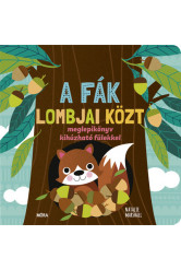 A fák lombjai közt - Meglepikönyv kihúzható fülekkel