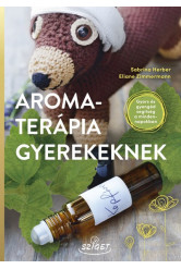 Aromaterápia gyerekeknek - Gyors és gyengéd segítség a mindennapokban