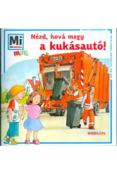 Nézd, hová megy a kukásautó!