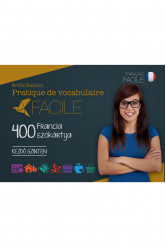 Pratique de vocabulaire Facile – 400 francia szókártya – Kezdő szinten