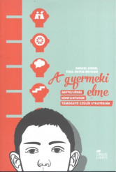 A gyermeki elme - Agyfejlődés, konfliktusok, támogató szülői strarégiák