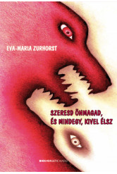 Szeresd önmagad, és mindegy, kivel élsz