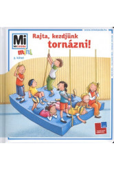 Rajta, kezdjünk tornázni! /Mi MICSODA mini 3.