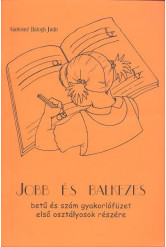 Jobb és balkezes /Betű és szám gyakorlófüzet (első oszt.)