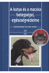 A kutya és a macska betegségei, egészségvédelme