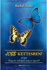 Jobb kettesben! /Avagy hogyan találjuk meg az igazit?