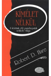 Kímélet nélkül - A köztünk élő pszichopaták sokkoló világa /Lélekkontrol