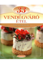 33 vendégváró étel /Lépésről lépésre