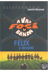 A vad foci banda - Félix a tornádó