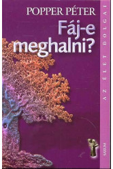 Fáj-e meghalni? /Az élet dolgai