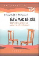Játszmák nélkül /Hogyan kezdjünk hozzá a nehéz beszélgetésekhez? /határvonalak