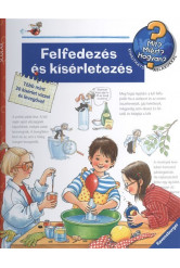 Felfedezés és kísérletezés /Mit? Miért? Hogyan?