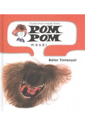 Pom Pom meséi /Bátor Tintanyúl