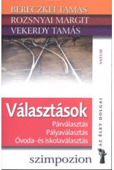 Választások - Párválasztás, pályaválasztás, óvoda- és iskolaválasztás /Az élet dolgai