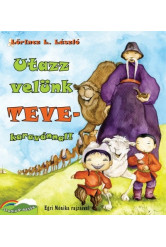 Utazz velünk tevekaravánnal!