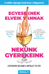 Egyeseknek elveik vannak. Nekünk gyerekeink (e-könyv)