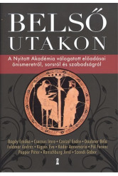 Belső utakon /A nyitott akadémia válogatott előadásai önismeretről, sorsról és szabadságról