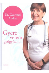 Gyere velem gyógyítani!