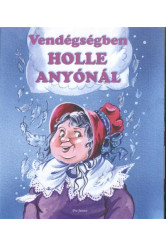 Vendégségben Holle anyónál /Leporelló §K