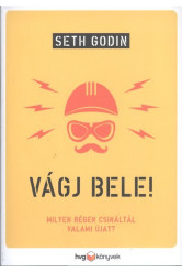 Vágj bele! /Milyen régen csináltál valami újat?