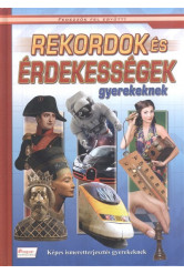 Rekordok és érdekességek gyerekeknek /Fedezzük fel együtt!