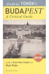 Budapest - A critical guide 2014. /With a brand new chapter on ruin pubs