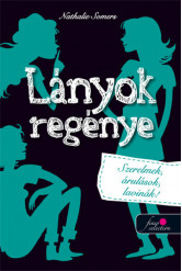Lányok regénye 2. - Szerelmek, árulások, lavinák