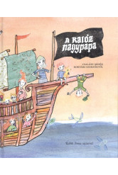 A kalóz nagypapa /Családi mesék kortárs szerzőktől