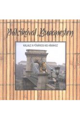 PÁLCIKÁVAL BUDAPESTEN /KALAUZ A FŐVÁROSI KIS-KÍNÁHOZ