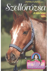 Szellőrózsa - A tökéletes társ /Tilly lovas történetei 3.