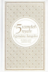 Az 5 szeretetnyelv: Egymásra hangolva /Az életre szóló szeretet titka (dísz)