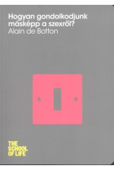 Hogyan gondolkodjunk másképp a szexről? /The school of life