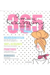 Pimasz kisasszony 365 tanácsa /Avagy hogyan legyél tökéletes csajszi!